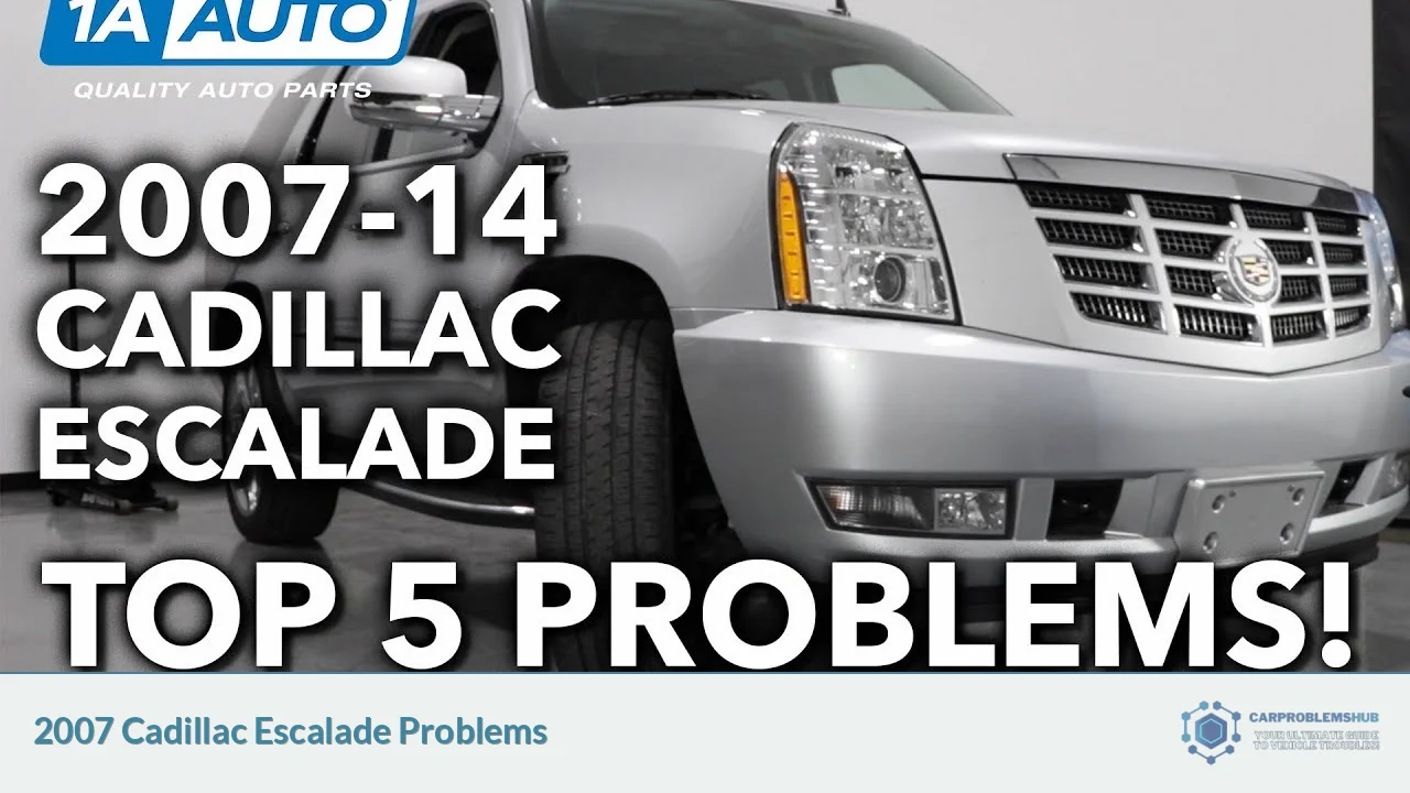 2007 Cadillac Escalade Problems