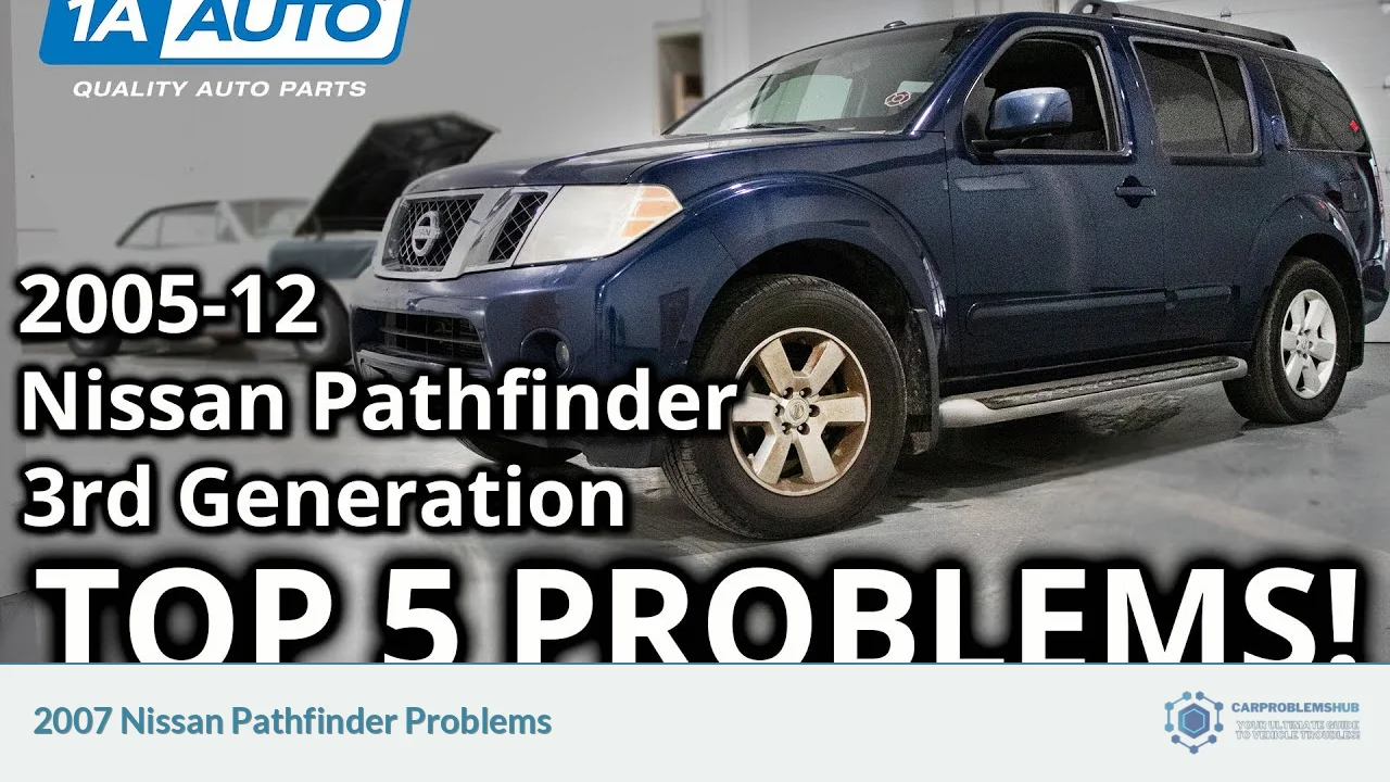 2007 Nissan Pathfinder Problems