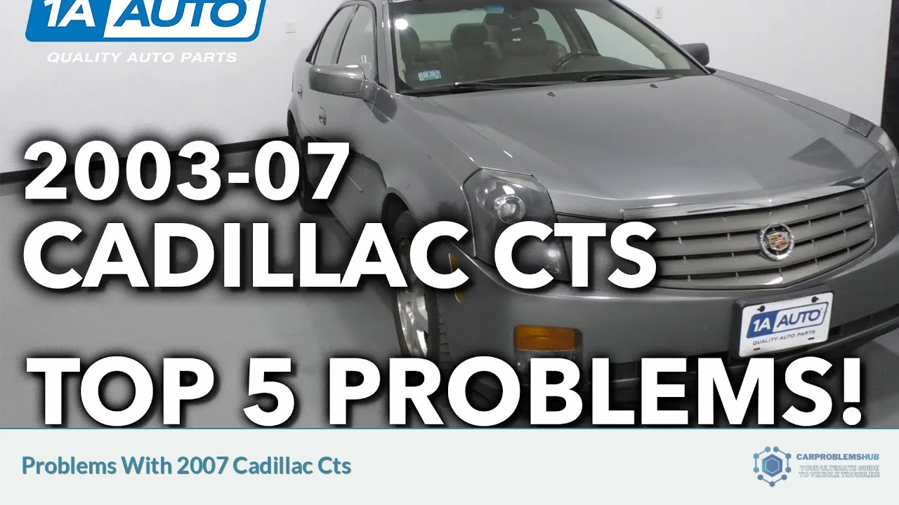 Problems With 2007 Cadillac Cts