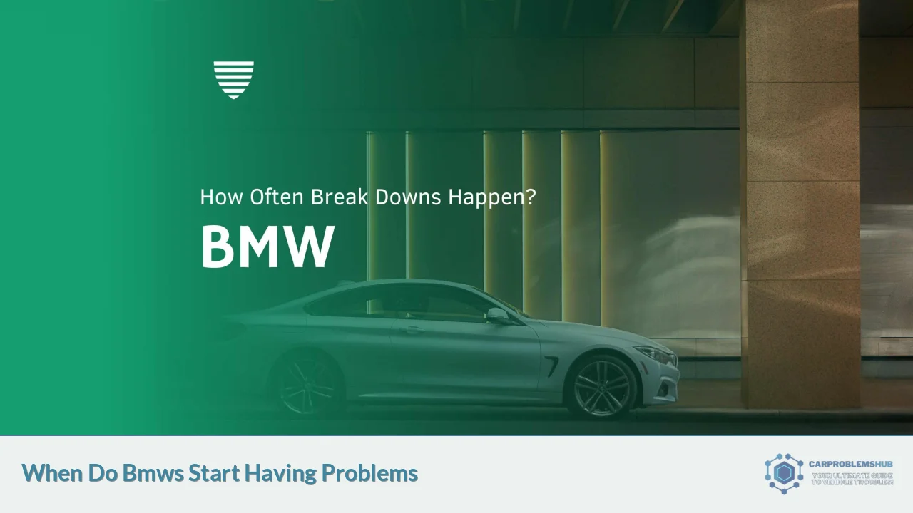 When Do Bmws Start Having Problems